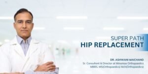 SuperPath Hip Replacement Dr.Ashwani